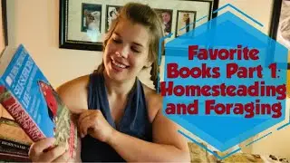 Best Homesteading & Foraging Books 📚 My Top Recommendations (Part 1)