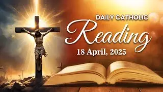 Today's Catholic Mass Reading || Daily Bible Reading in Hindi || 18 April 2025