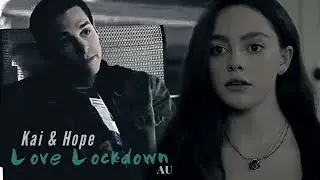 Kai & Hope || Love Lockdown [AU]