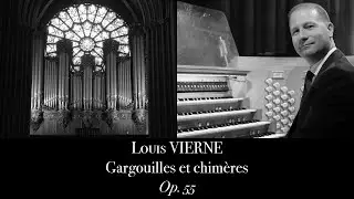 L. Vierne, Gargouilles et chimères Op. 55 - Johann Vexo, organ