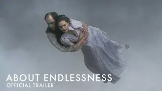 ABOUT ENDLESSNESS | Official UK Trailer [HD] | In Cinemas & On Curzon Home Cinema 6 November