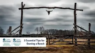 3 Essential Tips for Owning a Ranch