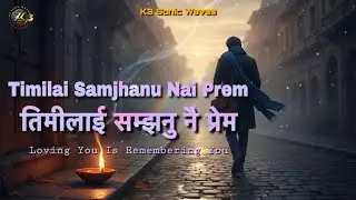 तिमीलाई सम्झनु नै प्रेम, Timilai Samjhanu Nai Prem | Nepali Song | K3 | KSW | 2026.