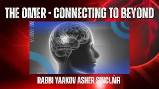 Connecting to Beyond - Counting the Omer