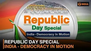 Republic Day Special: India - Democracy in Motion | DD India