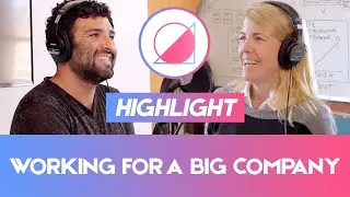 Anna Barber - What I took away from working at a big company -  Ep 002 Highlight