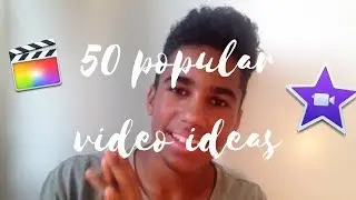 50 Popular Video Ideas