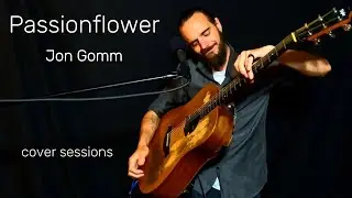 Jon Gomm's Passionflower Cover: An Inspirational Masterpiece