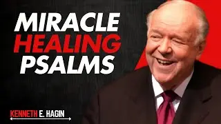 Powerful Healing Scriptures from Psalms That Still Work! | Kenneth E Hagin