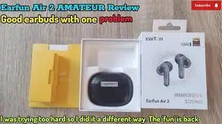 Earfun Air 2 amateur review. The review I almost couldn't finish 😭. Good buds with one problem