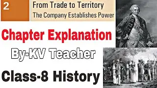(PART-2) From Trade to Territory / Class-8 History NCERT chapter-2 Explanation By-KV Teacher