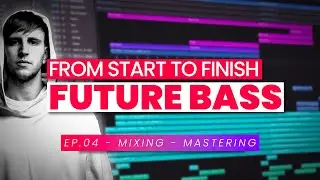How To Make A Future Bass Track From Scratch | Ep.4