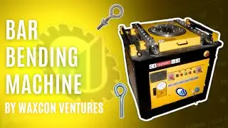 Bar Bending Machine by Waxcon Ventures | Fast, Accurate & Heavy-Duty Performance