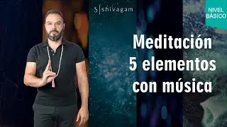 Meditaci&oacute;n 5 elementos (con m&uacute;sica)  Mantras 5 Elementos (6/6)  M&uacute;sica de Joan Condal & David Sitges