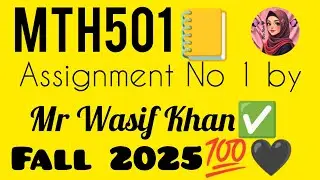 MTH501 Assignment 1 Solution by Mr. Wasif Khan