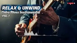Smooth Blues Instrumental Guitar | Calm & Relaxing Blues Background Music