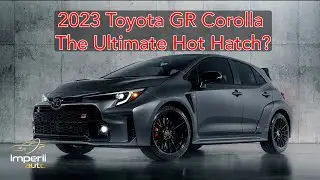 2023 Toyota GR Corolla | First Look and Thoughts