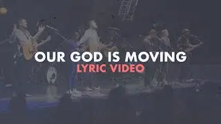Our God is Moving // Elim Sound // Lyric Video