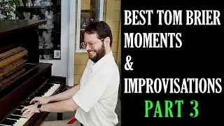 BEST TOM BRIER MOMENTS AND IMPROVISATIONS | PART 3