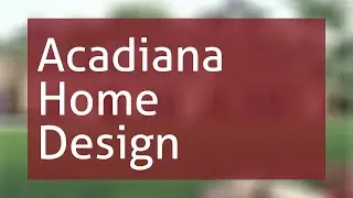 Acadiana Home Design