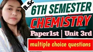 Bsc 6th semester chemistry paper 1st unit 3rd MCQ | multiple choice questions answers in hindi#viral