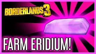 Fast Eridium Farm in Borderlands 3