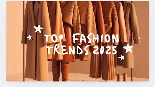 Top 10 Fashion Trends for 2025 | Ultimate Style Guide & Fashion Edit