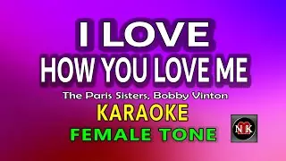 I LOVE HOW YOU LOVE ME [ KARAOKE |  FEMALE KEY ] - THE PARUS SISTERS@nuansamusikkaraoke