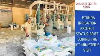 Etunda Irrigation Project status brief during the ICT minister’s visit