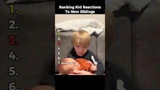 Ranking Kid Reactions To New Siblings