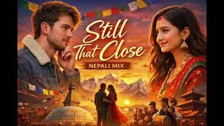 Still that close (Nepali mix) (official) A.I