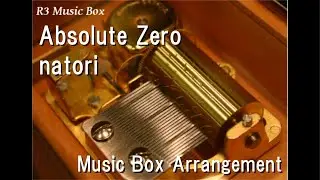 Absolute Zero/natori [Music Box] (Anime 