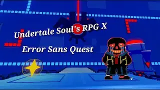 Undertale Soul's RPG X Error sans Quest 