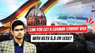 Can You Get a German Student Visa with IELTS 5.5 or Less? | Study in Germany 2025 Update
