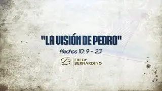 LA VISION DE PEDRO (031 HECHOS 10: 9-23)