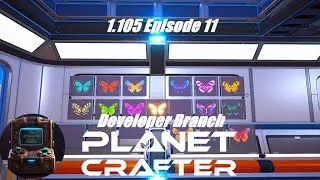 Planet Crafter  1.1 Dev-Branch | Episode 11