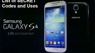 Samsung Galaxy S4 List of Secret Codes and Uses