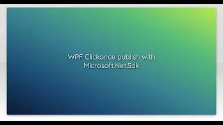 WPF Clickonce publish with Microsoft.Net.Sdk