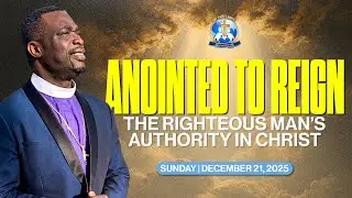 Anointed to Reign (The Righteous Man's Authority in Christ) | Covenant of Faith | 12.14.25 #sermon