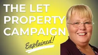The Let Property Campaign Explained!