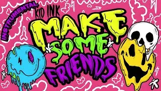 Make Some Friends (Instrumental) - Kid Ink [Prod By Sumit Atloori]