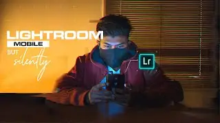 silently editing on Lightroom Mobile