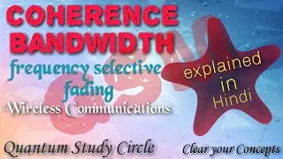 Coherence Bandwidth |  Frequency Selective vs Frequency Flat Fading | Wireless Communication |Lec 21
