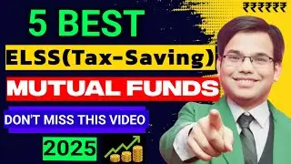 Best ELSS Mutual Fund 2025 | Best ELSS Tax Saving Mutual Funds 2025 | Top ELSS Mutual Funds 2025