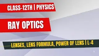 CLASS-12TH | PHYSICS | RAY OPTICS | LENS MAKER'S FORMULA, SCATTERING OF LIGHT | LECTURE - 4