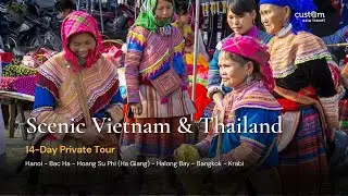 Scenic Vietnam & Thailand:  A 14-Day Vietnam & Thailand Explorer Private Tour | Custom Asia Travel