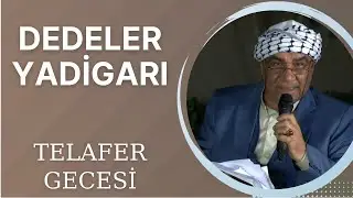 Dedeler Yadigarı - Telafer - Özel Bölüm