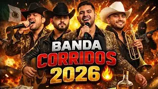 Top Corridos Banda 2026 🇲🇽 Corridos Mexicanos Que Todos Escuchan