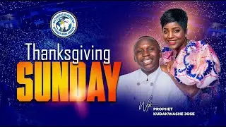 Thanksgiving Sunday with Prophet Kudakwashe Jose 21-12-2025