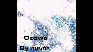 🐚Ozowa [slowed and reverb] 🐚